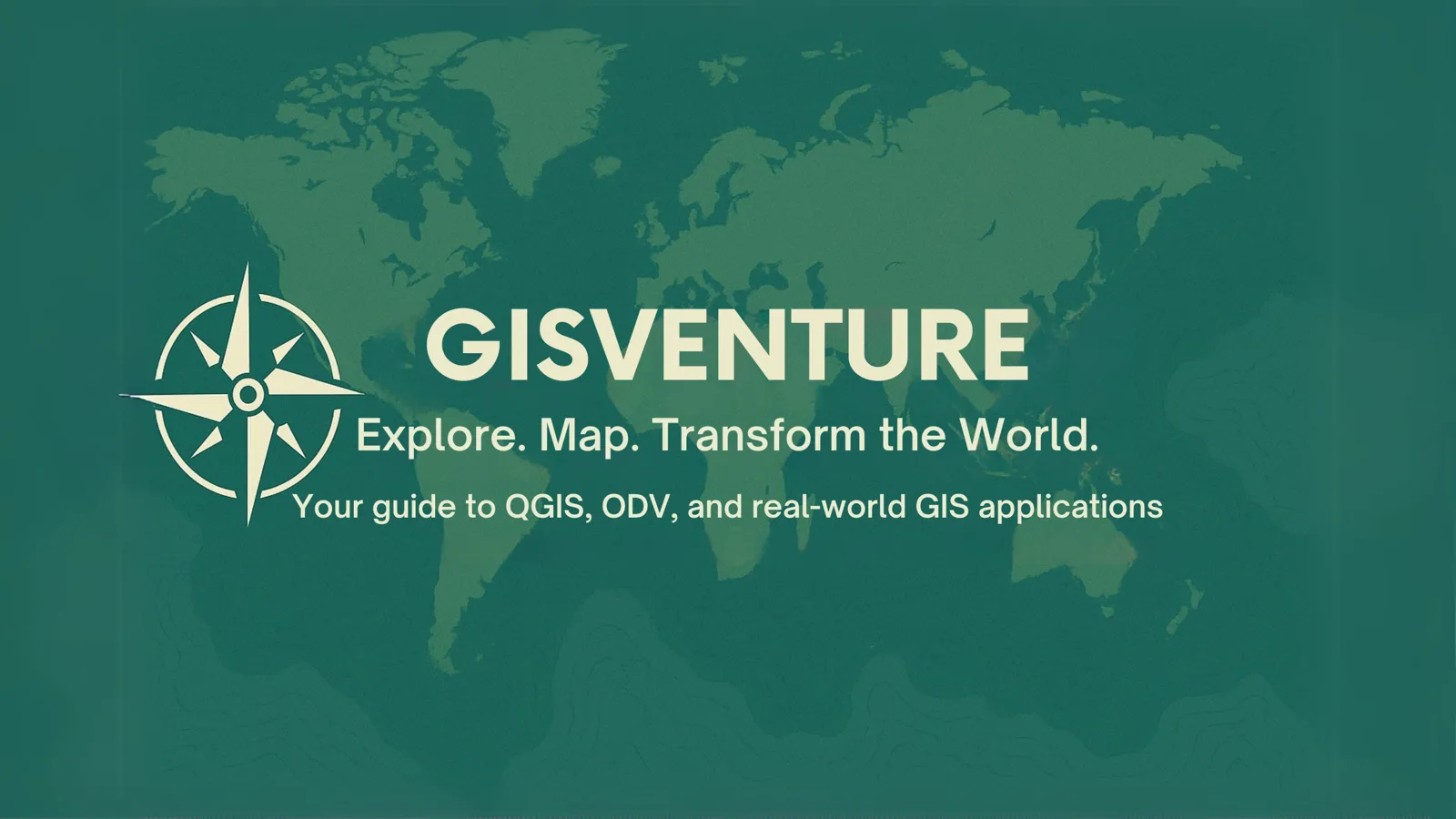 GISVENTURE banner: compass logo over a world map, with the line Explore. Map. Transform the World. Your guide to QGIS, ODV, and real-world GIS applications.